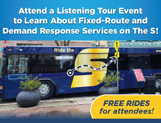 Attend a listening tour event to learn about fixed-route and demand response services on The S. 