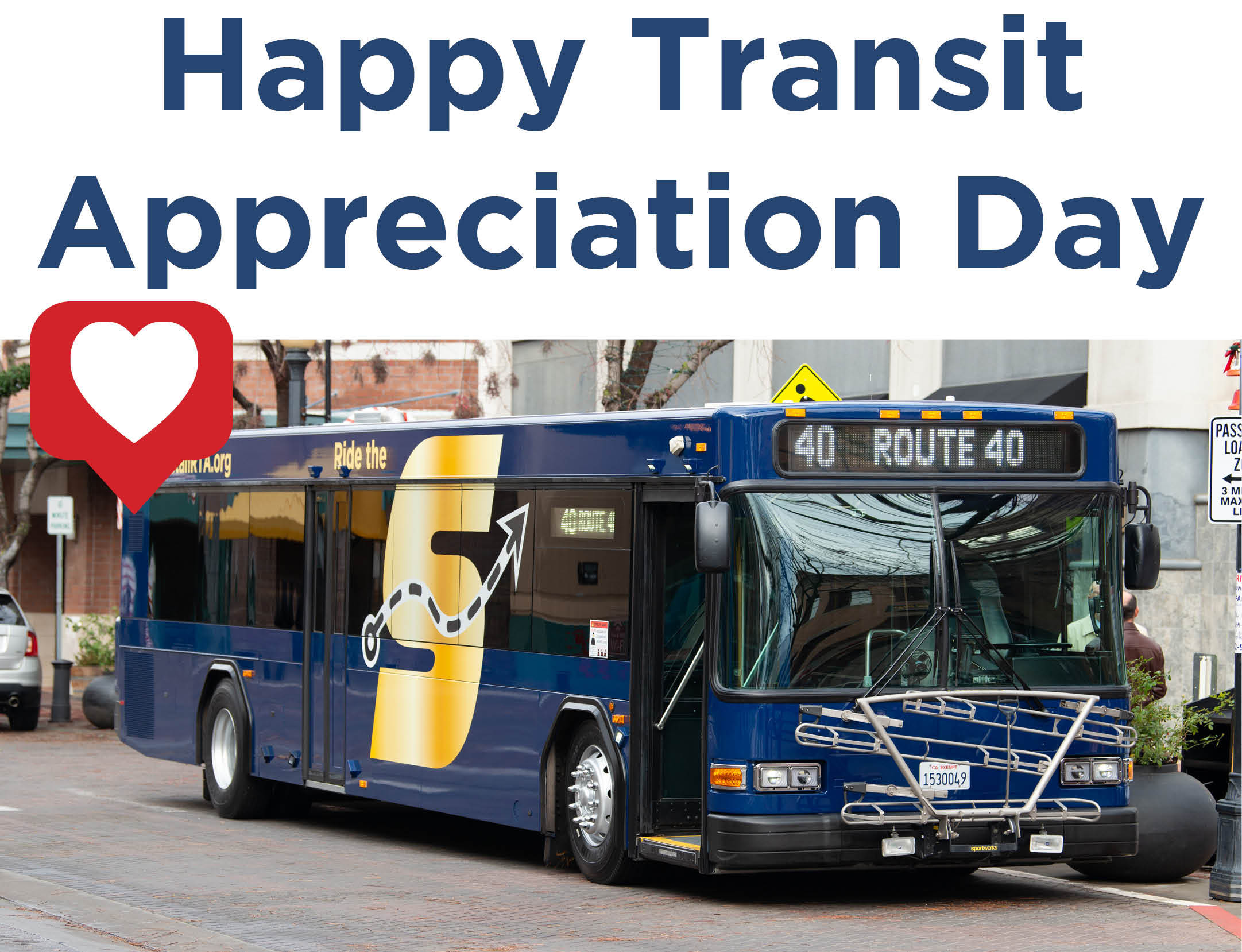 Happy Transit Appreciation Day. Ride the S bus Route 40 parked at a curb with a heart icon.