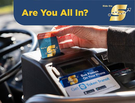 Are you all in? Ride the S logo, image of person inserting fare card into farebox on bus