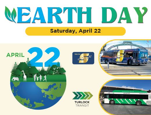 Earth Day, Saturday, April 22, images of planet Earth, The S bus, logo, Turlock Transit bus, logo