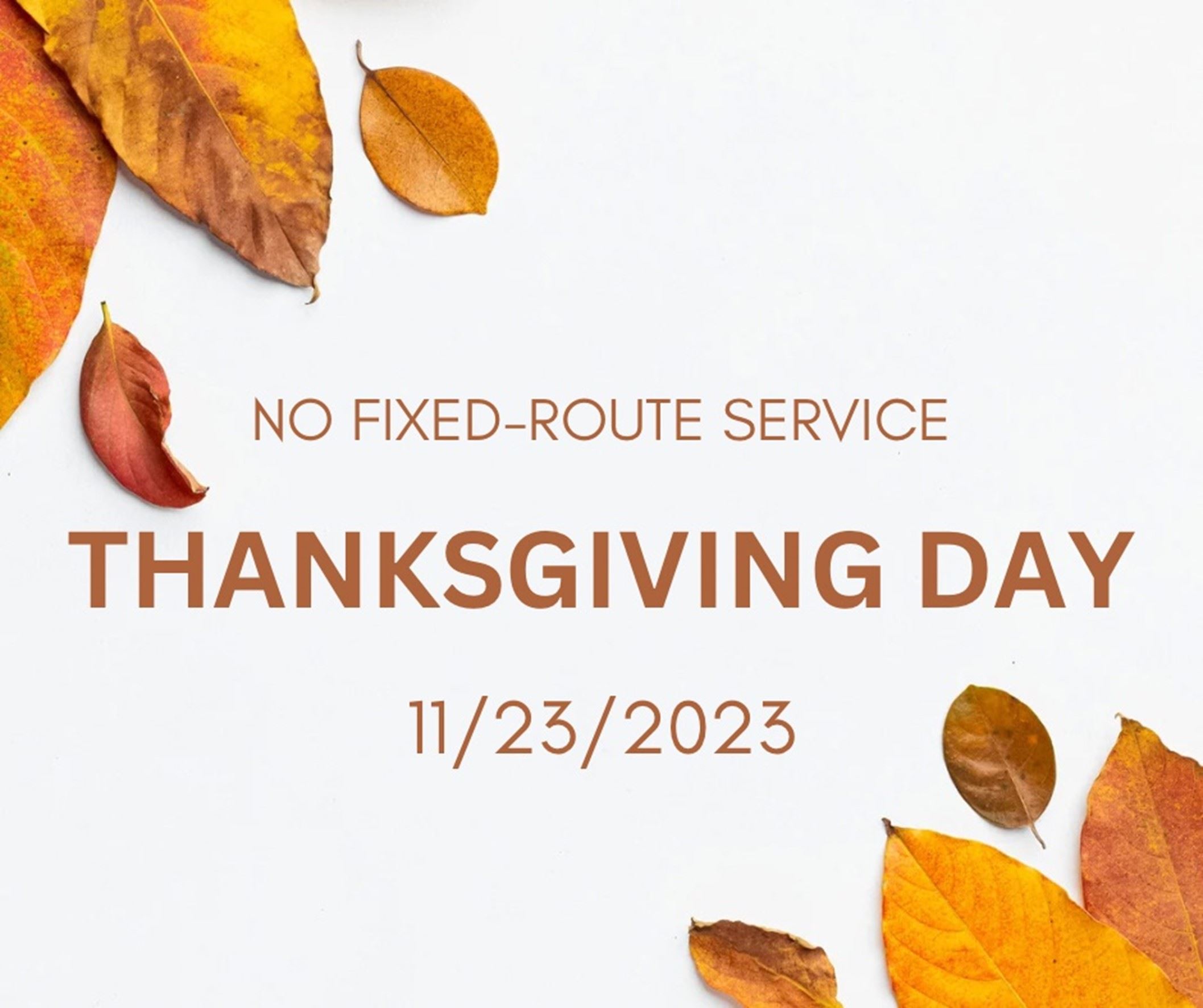 No Fixed  Route Service on Thanksgiving Day 11/23/23, image of fall leaves
