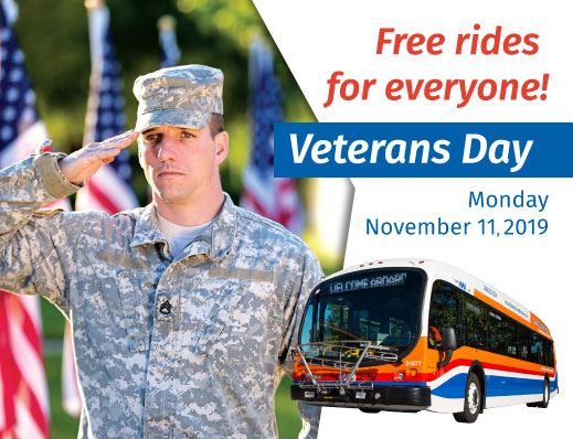 Free rides for everyone! Veterans Day. Monday November 11, 2019