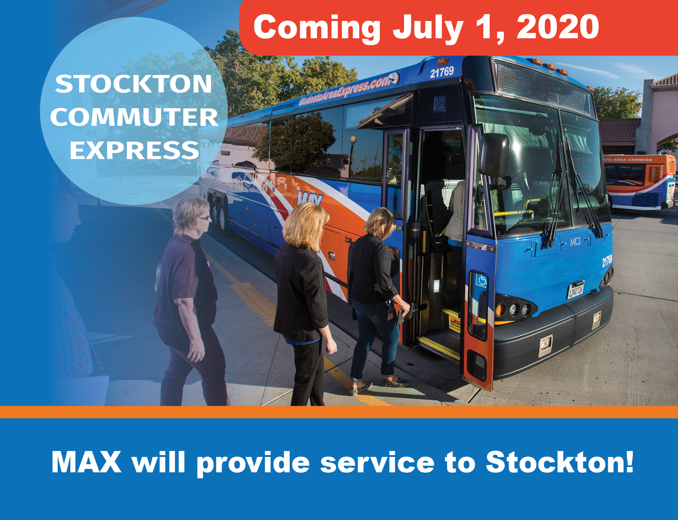 Coming July 1, 2020. Stockton Commuter Express. MAX will provide service to Stockton!