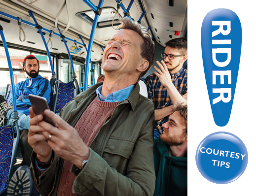 Rider Courtesy Tips! Image of people riding a bus and one of them is a man laughing